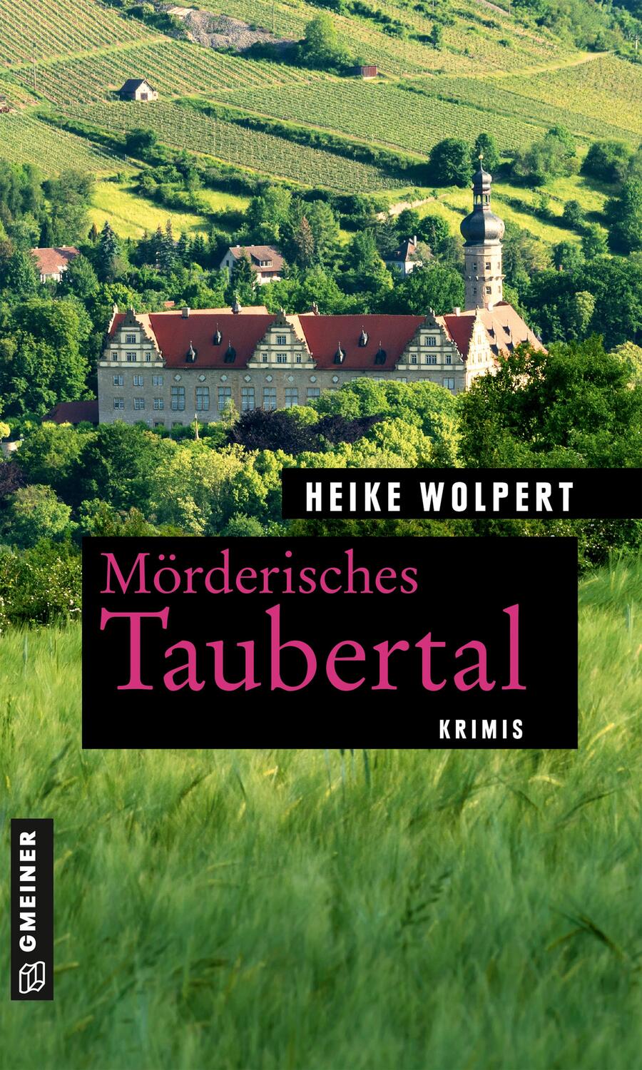 Cover: 9783839200582 | Mörderisches Taubertal | Krimis | Heike Wolpert | Taschenbuch | 2021