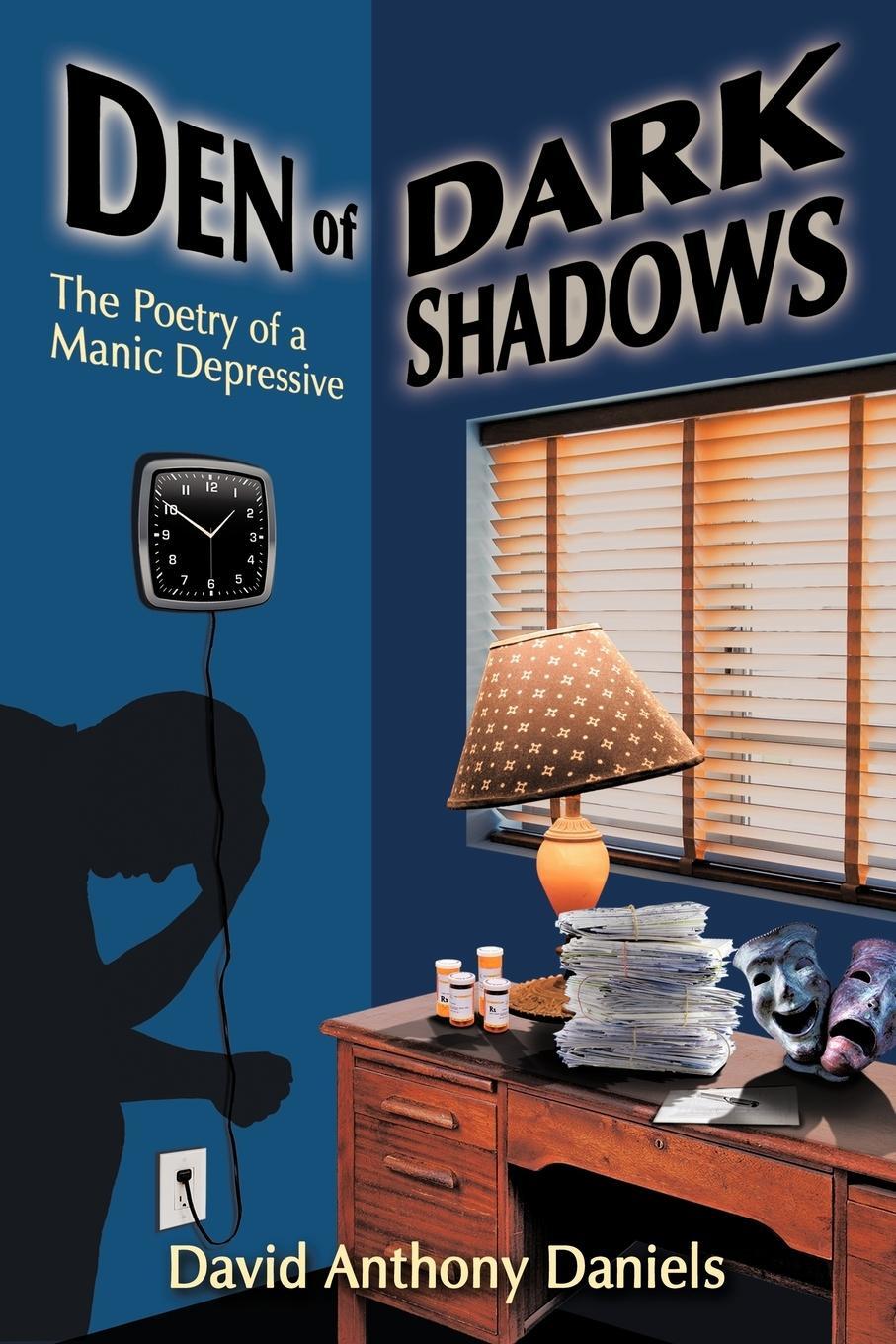 Cover: 9781438997926 | Den of Dark Shadows | The Poetry of a Manic Depressive | Daniels