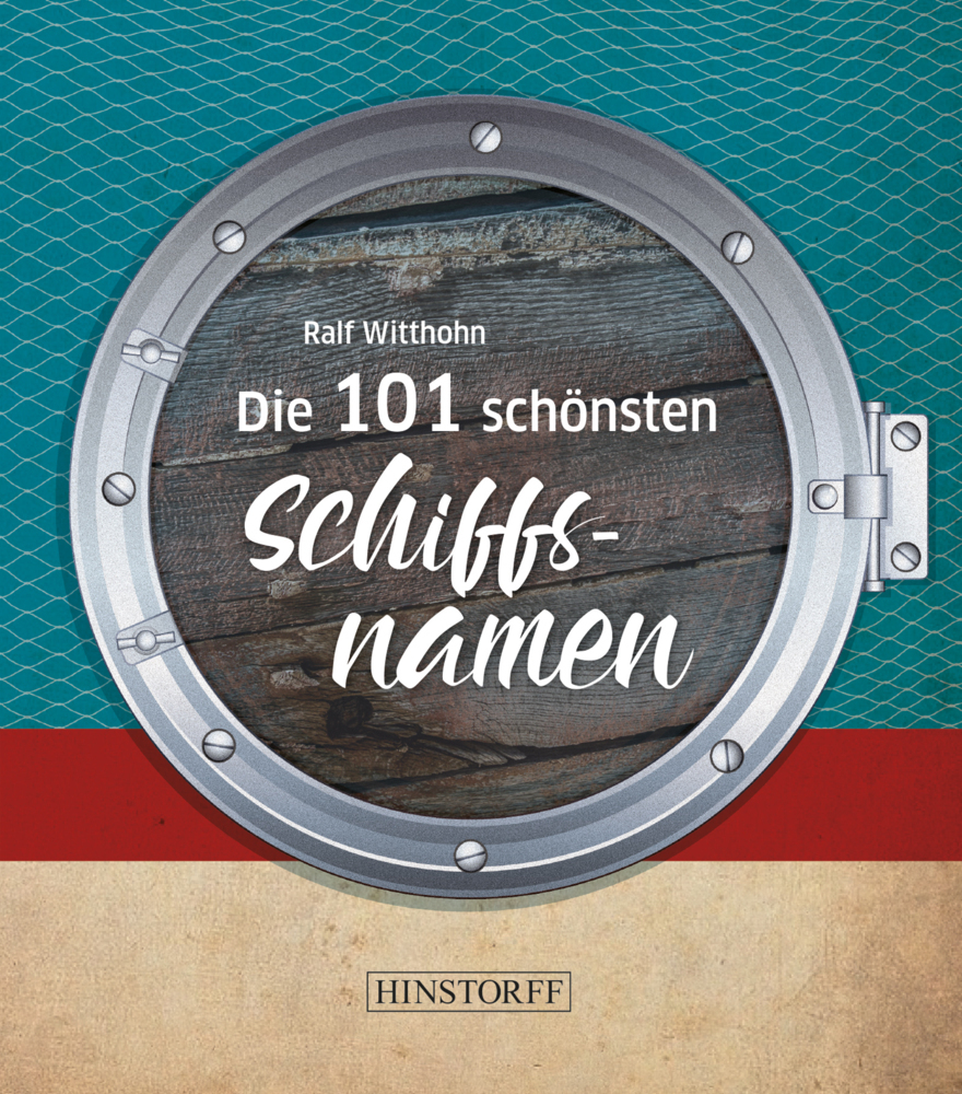 Cover: 9783356023947 | Die 101 schönsten Schiffsnamen | Ralf Witthohn | Buch | 112 S. | 2022