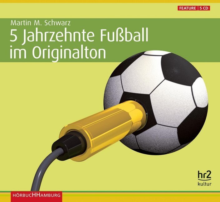 Cover: 9783899037975 | 5 Jahrzehnte Fußball im Originalton, 5 Audio-CD | Martin Maria Schwarz