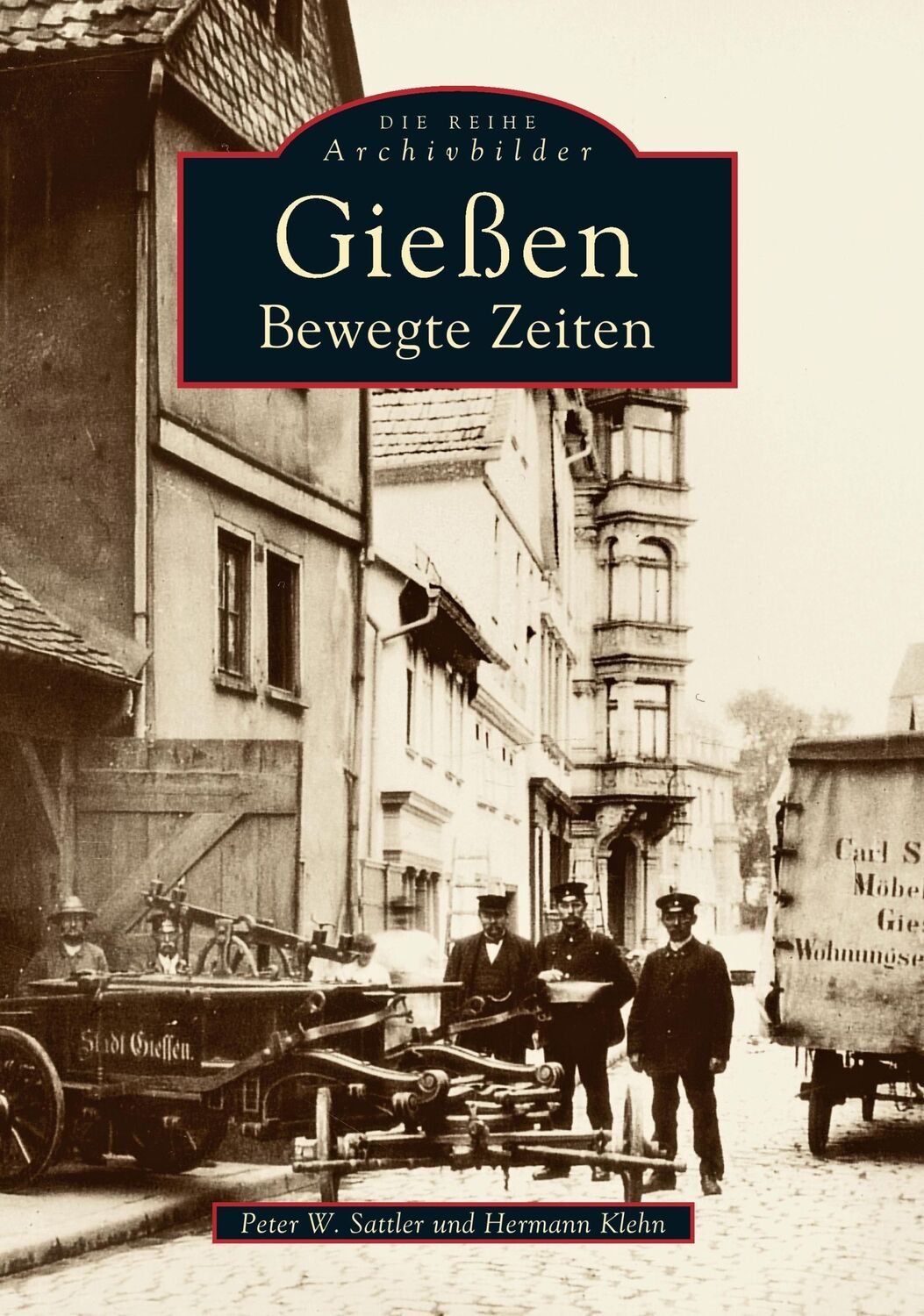 Cover: 9783897020504 | Gießen | Bewegte Zeiten | Peter W. Sattler | Taschenbuch | Paperback