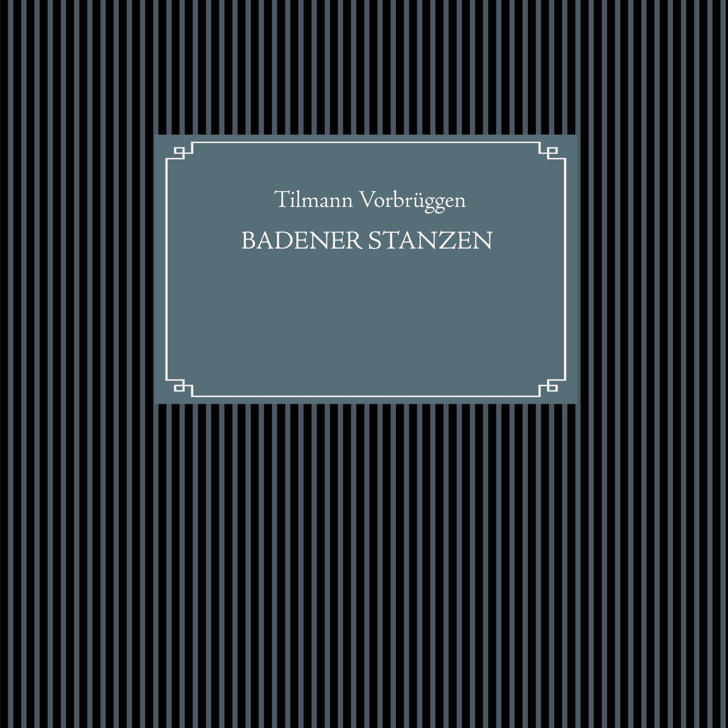 Cover: 9783753495996 | Badener Stanzen | Tilmann Vorbrüggen | Buch | 60 S. | Deutsch | 2021