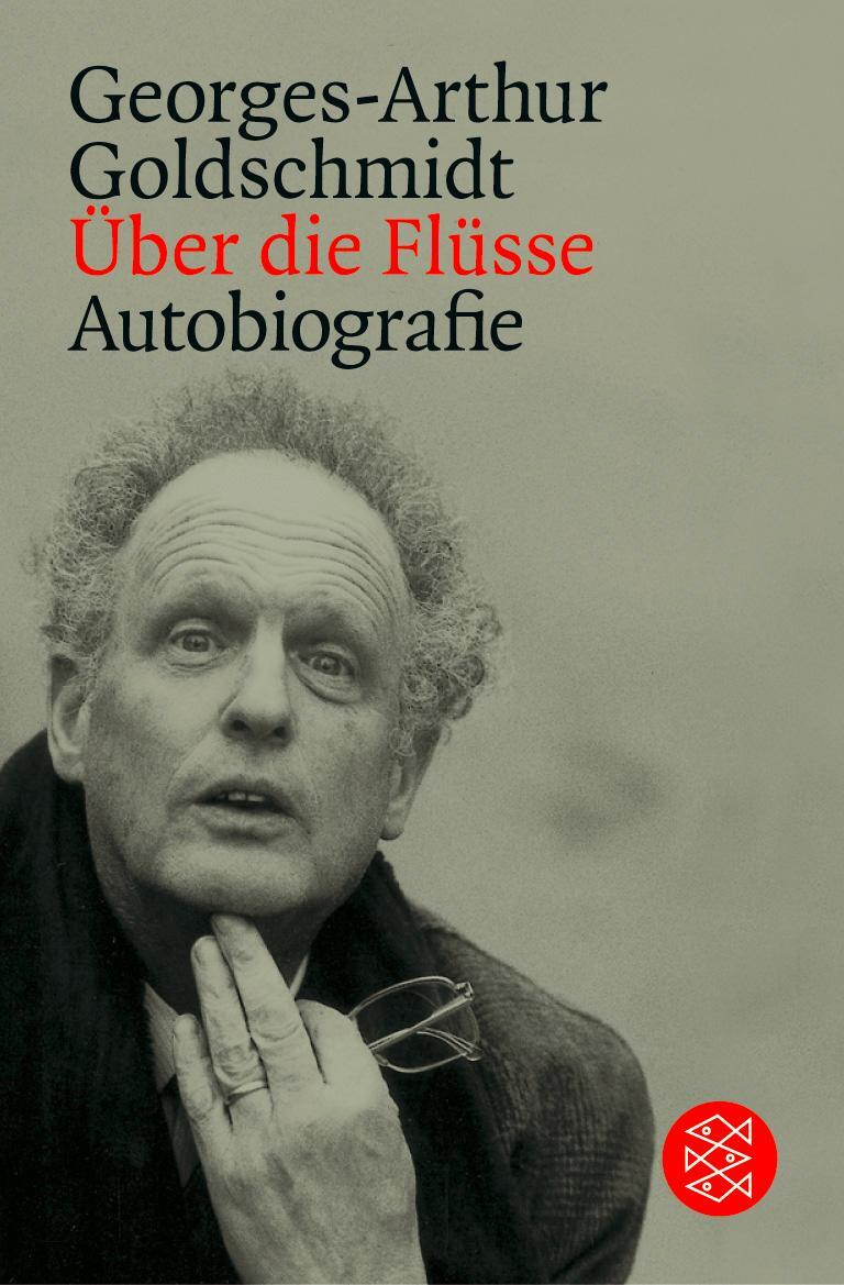 Cover: 9783596156993 | Über die Flüsse | Autobiografie | Georges-Arthur Goldschmidt | Buch