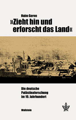 Cover: 9783892446736 | »Zieht hin und erforscht das Land« | Haim Goren | Taschenbuch | 432 S.