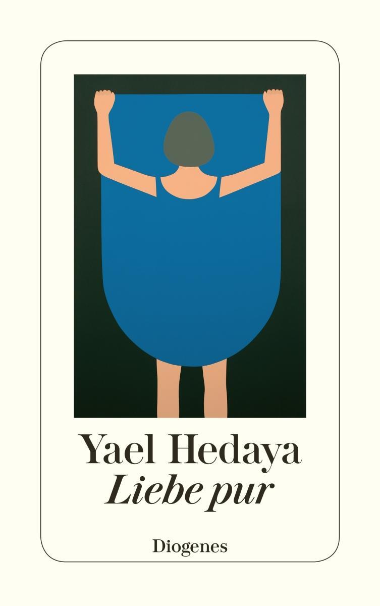 Cover: 9783257233070 | Liebe pur | Yael Hedaya | Taschenbuch | Diogenes Taschenbücher | 2013