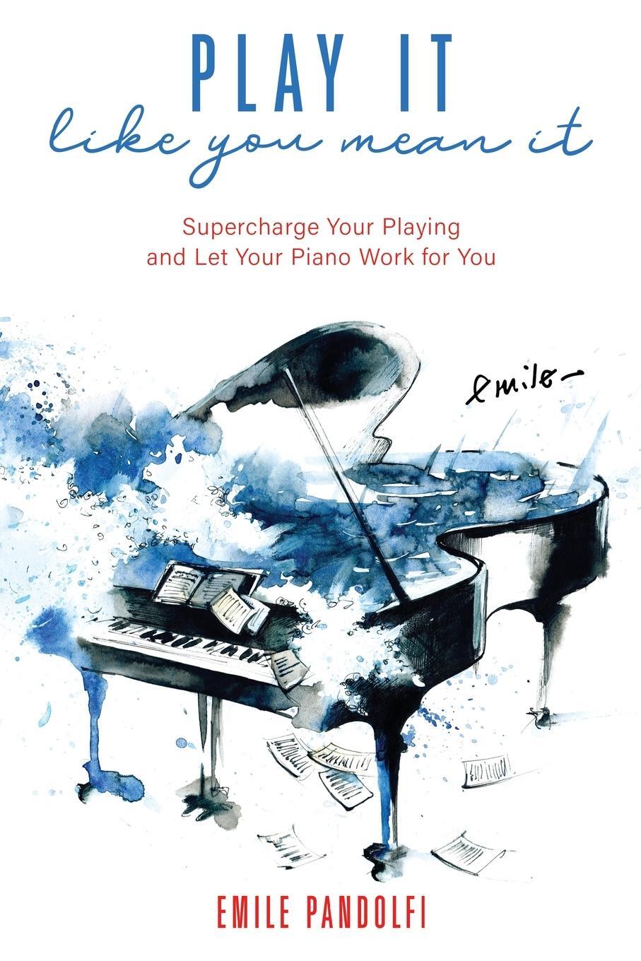 Cover: 9781737408307 | Play It Like You Mean It! | Emile Pandolfi | Taschenbuch | Paperback