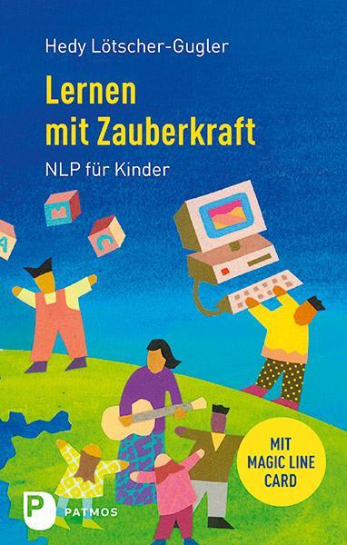 Cover: 9783843601870 | Lernen mit Zauberkraft | NLP für Kinder | Hedy Lötscher-Gugler | Buch
