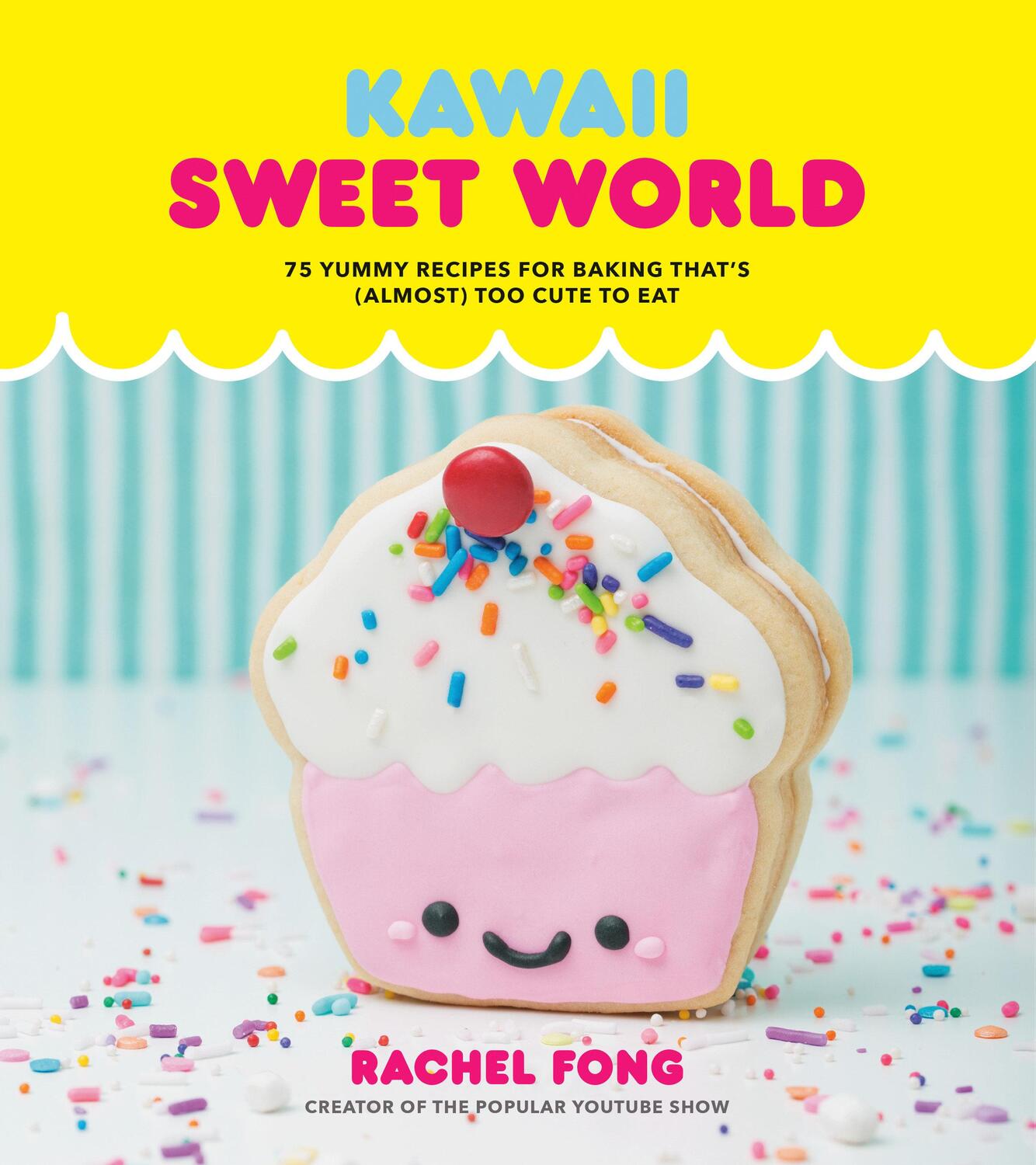 Cover: 9780525575429 | Kawaii Sweet World Cookbook: 75 Yummy Recipes for Baking That's...