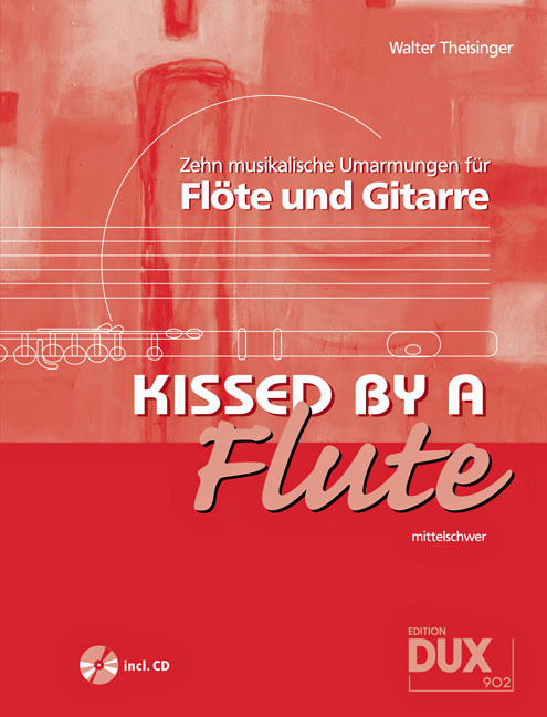 Cover: 9790500170679 | Kissed By A Flute | 10 musikalische Umarmungen für Flöte und Gitarre