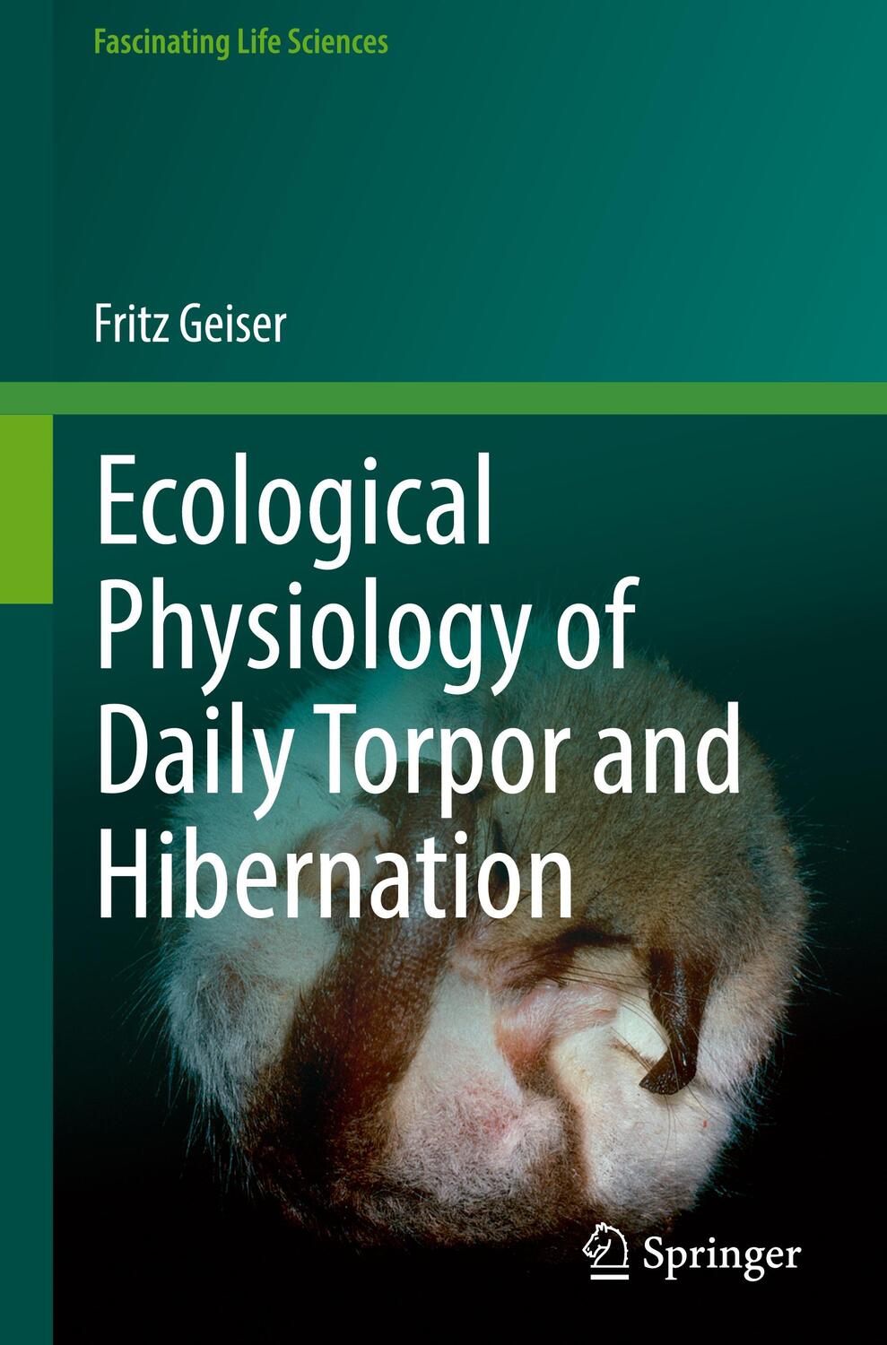 Cover: 9783030755249 | Ecological Physiology of Daily Torpor and Hibernation | Fritz Geiser