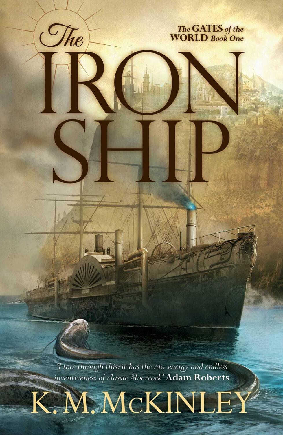 Cover: 9781781083338 | The Iron Ship | The Gates of the World Book One | K. M. McInley | Buch