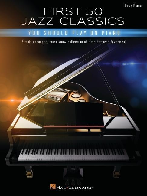 Cover: 9781705131473 | First 50 Jazz Classics You Should Play on Piano: Simply Arranged,...