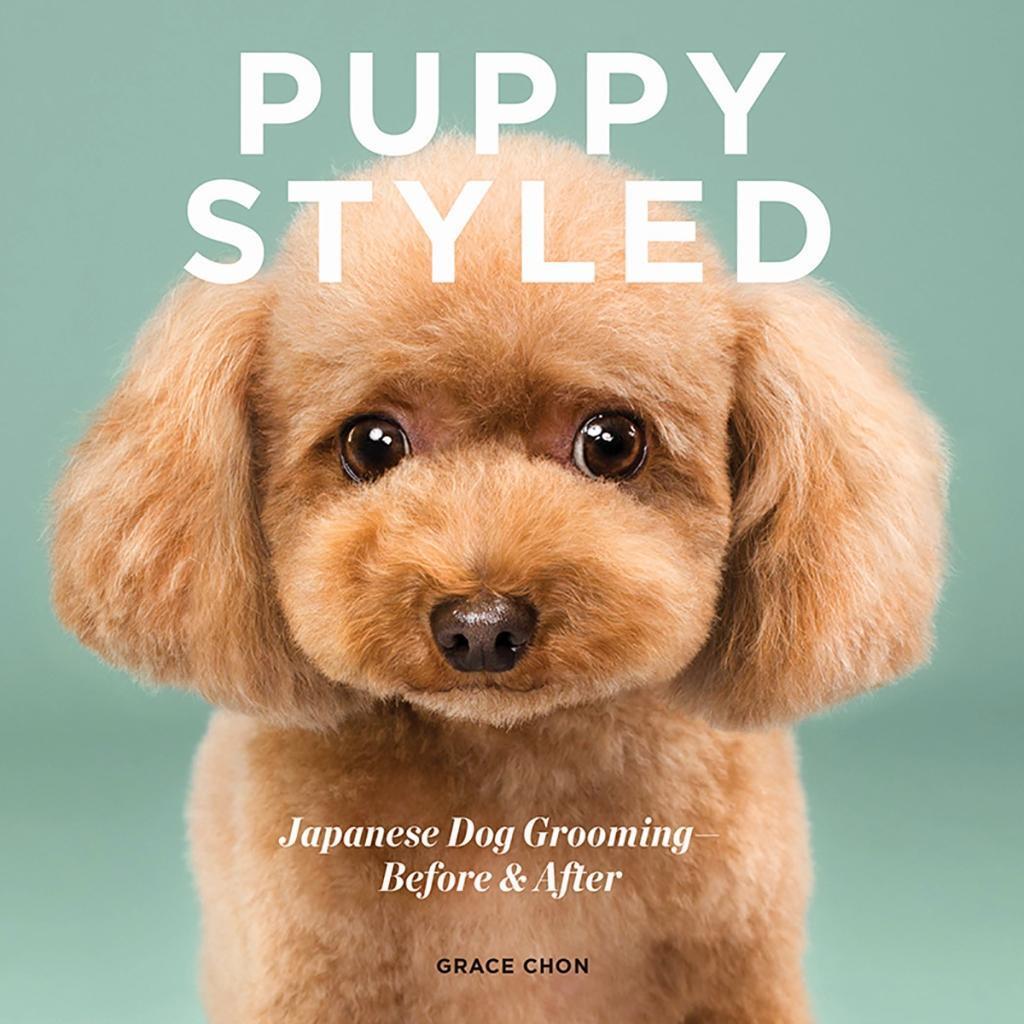 Cover: 9781682681763 | Puppy Styled: Japanese Dog Grooming: Before & After | Grace Chon