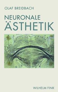 Cover: 9783770555444 | Neuronale Ästhetik | Zur Morpho-Logik des Anschauens | Olaf Breidbach
