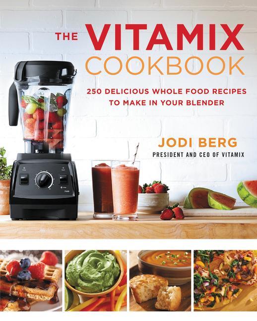 Cover: 9780062407207 | The Vitamix Cookbook | Jodi Berg | Buch | Englisch | 2015