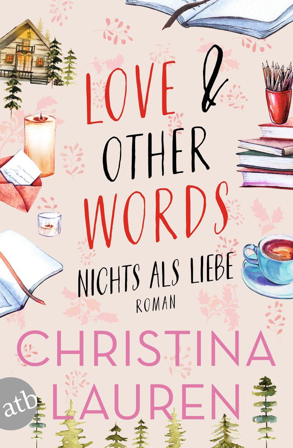 Cover: 9783746641331 | Love And Other Words - Nichts als Liebe | Roman | Christina Lauren