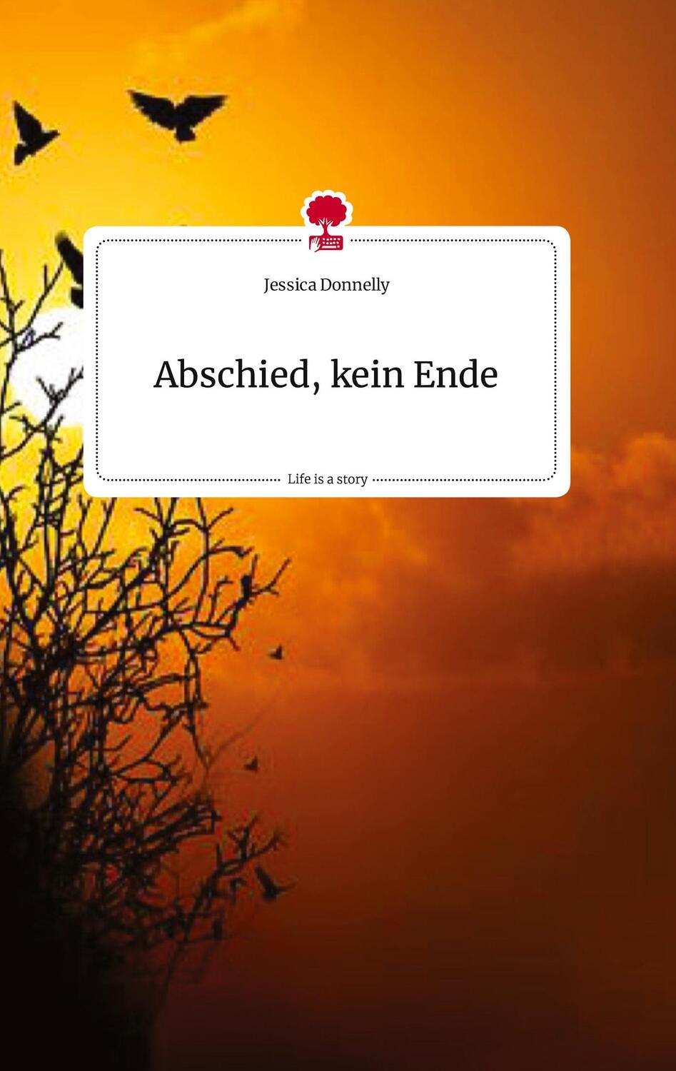 Cover: 9783710812620 | Abschied, kein Ende. Life is a Story - story.one | Jessica Donnelly