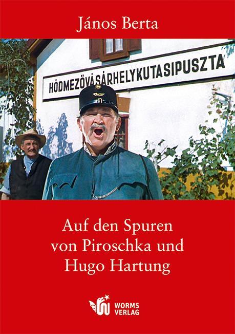 Cover: 9783944380186 | Auf den Spuren von Piroschka und Hugo Hartung | Jànos Berta | Buch