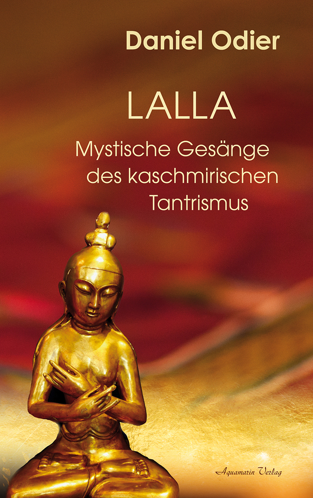 Cover: 9783894278724 | Lalla | Mystische Gesänge des kaschmirischen Tantrismus | Daniel Odier