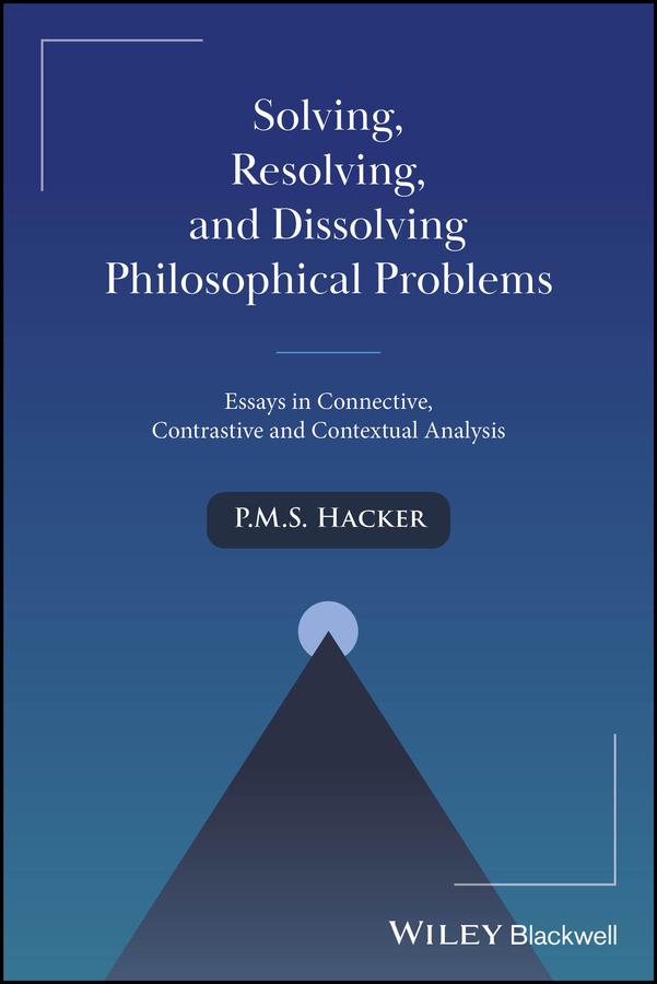 Cover: 9781394278817 | Solving, Resolving, and Dissolving Philosophical Problems | Hacker