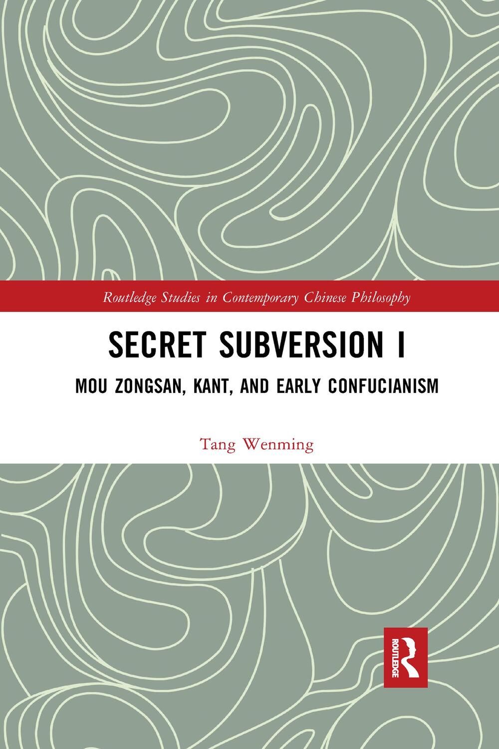 Cover: 9781032336008 | Secret Subversion I | Mou Zongsan, Kant, and Early Confucianism | Buch