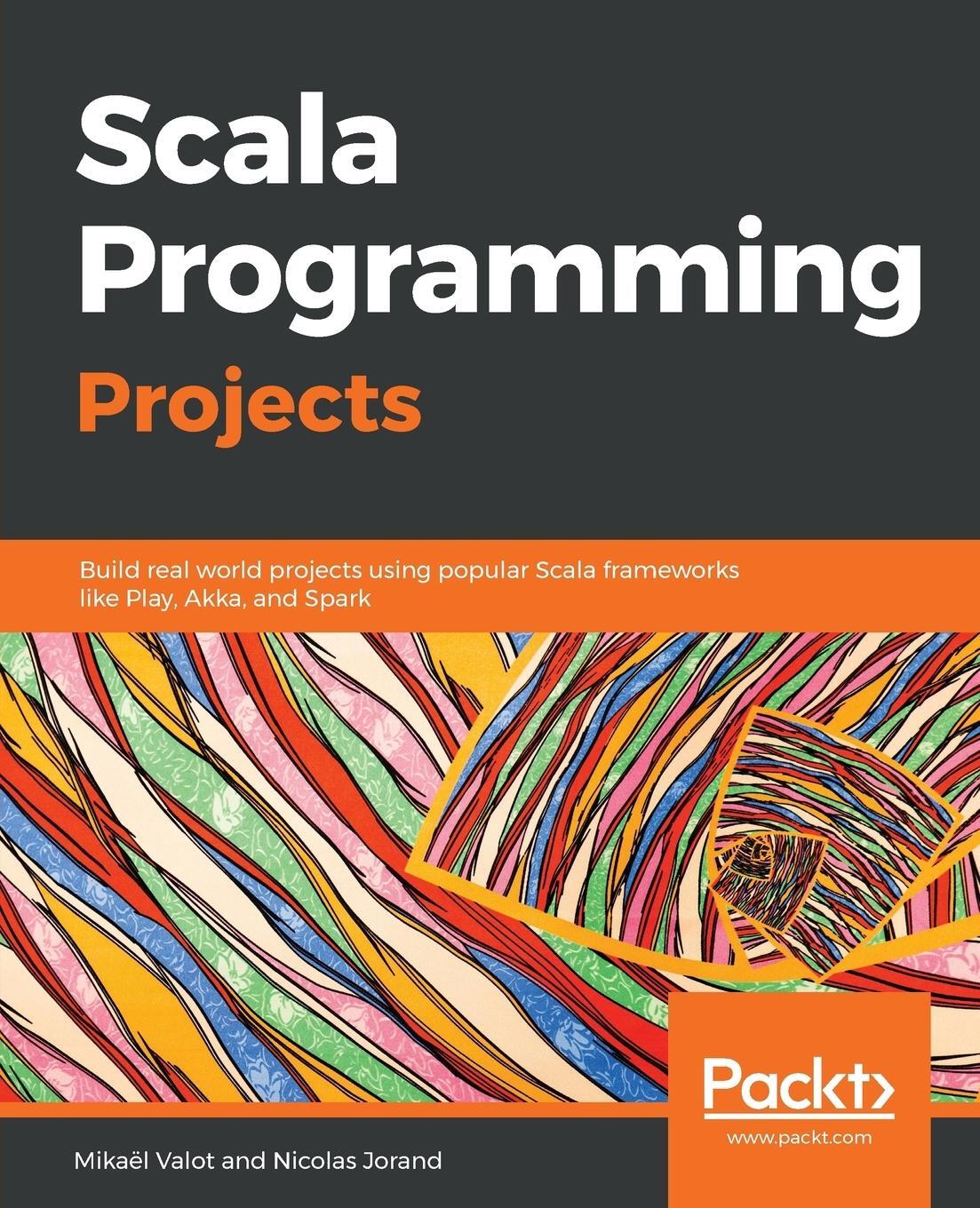 Cover: 9781788397643 | Scala Programming Projects | Mikaël Valot (u. a.) | Taschenbuch | 2018