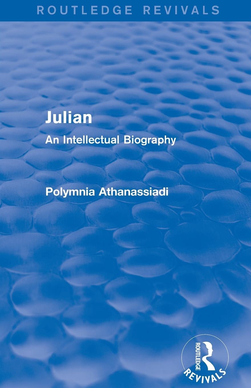 Cover: 9781138020412 | Julian (Routledge Revivals) | An Intellectual Biography | Athanassiadi