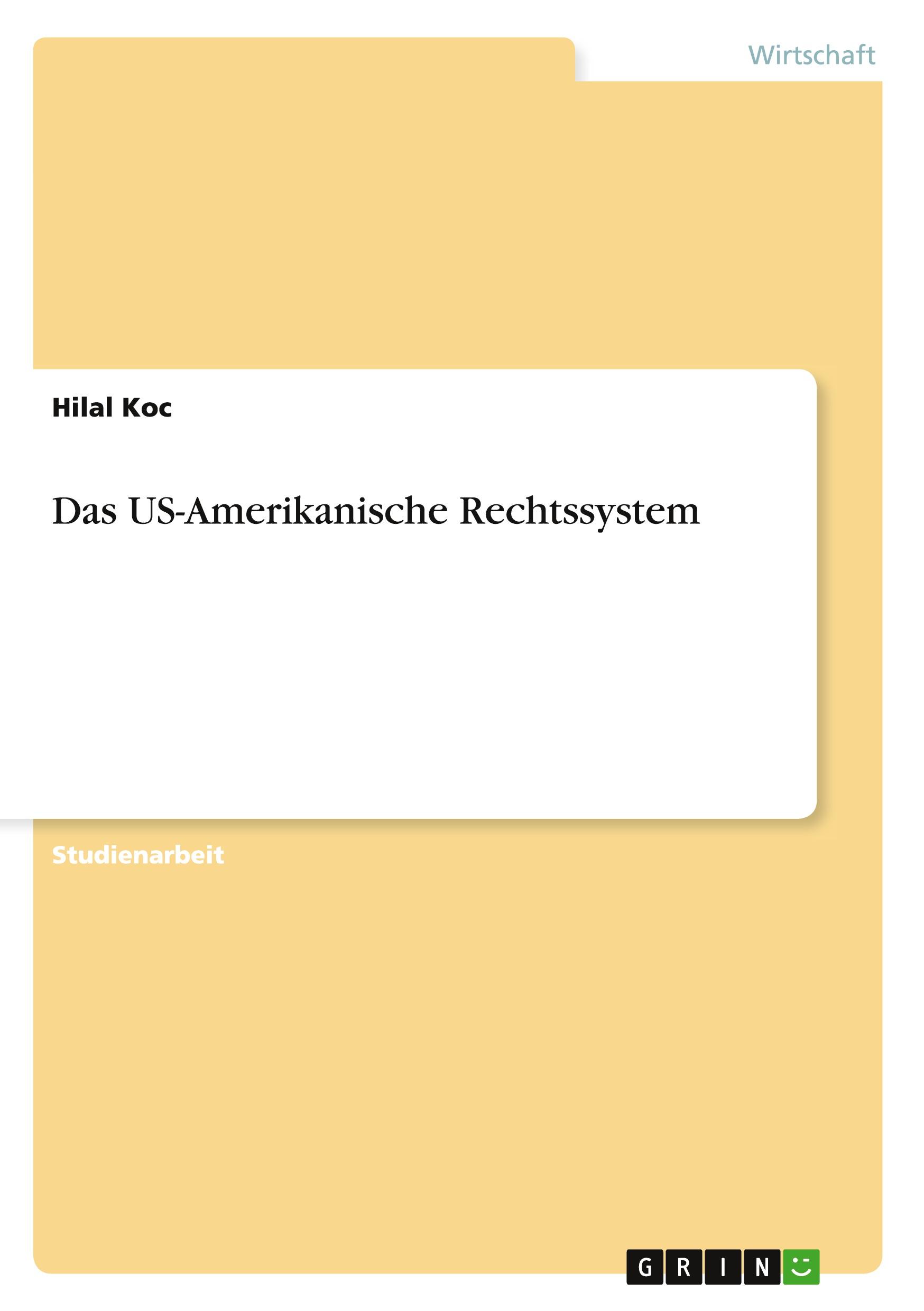 Cover: 9783656949145 | Das US-Amerikanische Rechtssystem | Hilal Koc | Taschenbuch | 20 S.