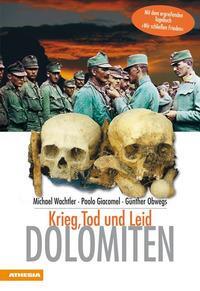 Cover: 9788882669997 | Dolomiten - Krieg Tod und Leid | Michael Wachtler (u. a.) | Buch