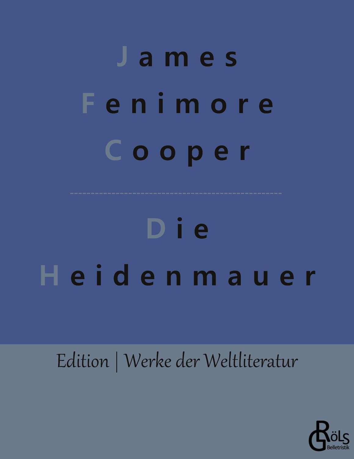 Cover: 9783966374033 | Die Heidenmauer | James Fenimore Cooper | Taschenbuch | Paperback