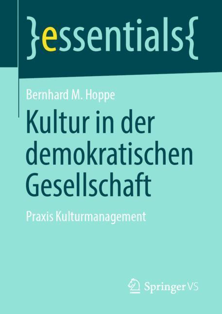 Cover: 9783658266837 | Kultur in der demokratischen Gesellschaft | Praxis Kulturmanagement
