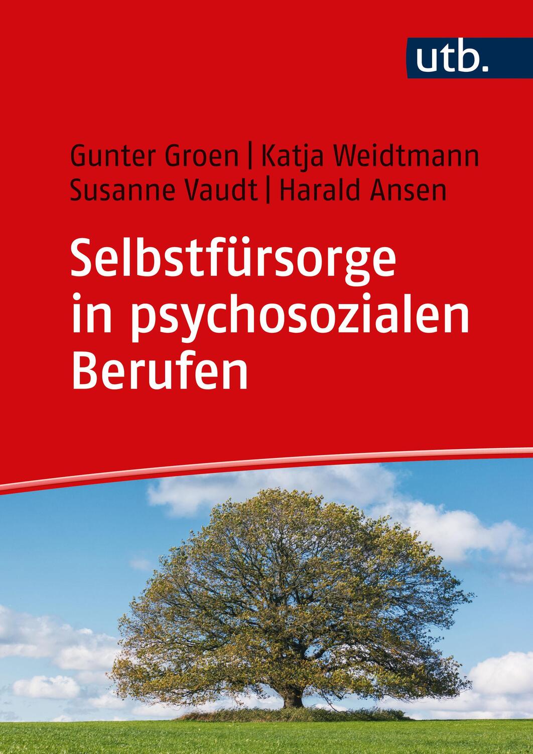 Cover: 9783825262211 | Selbstfürsorge in psychosozialen Berufen | Gunter Groen (u. a.) | Buch