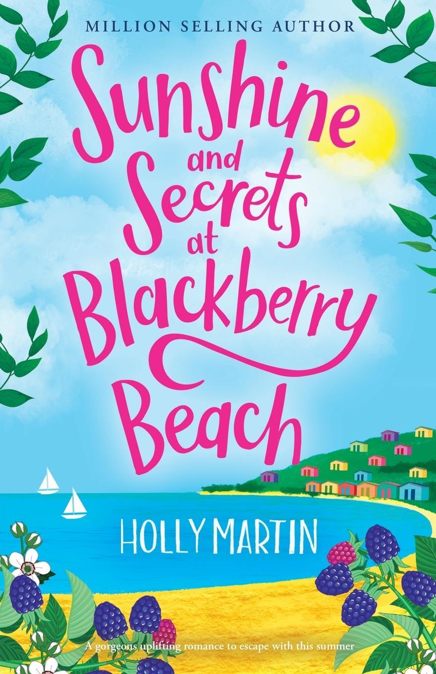 Cover: 9781913616441 | Sunshine and Secrets at Blackberry Beach | Holly Martin | Taschenbuch