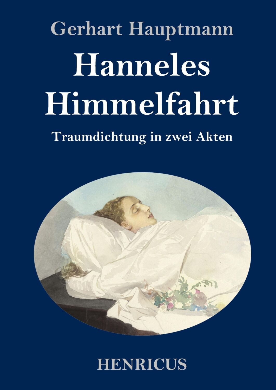 Cover: 9783847843801 | Hanneles Himmelfahrt | Traumdichtung in zwei Akten | Gerhart Hauptmann