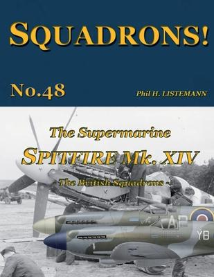 Cover: 9791096490806 | The Supermarine Spitfire Mk XIV: The British Squadrons | Listemann