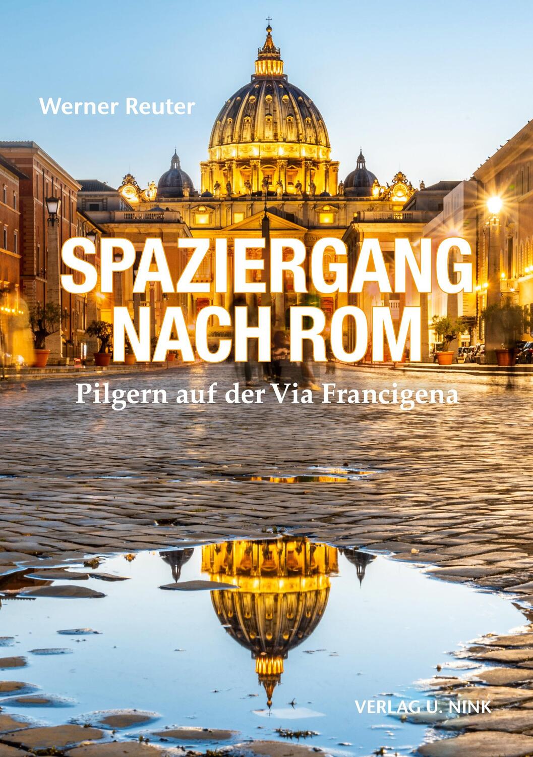 Cover: 9783934159471 | Spaziergang nach Rom | Pilgern auf der Via Francigena | Werner Reuter