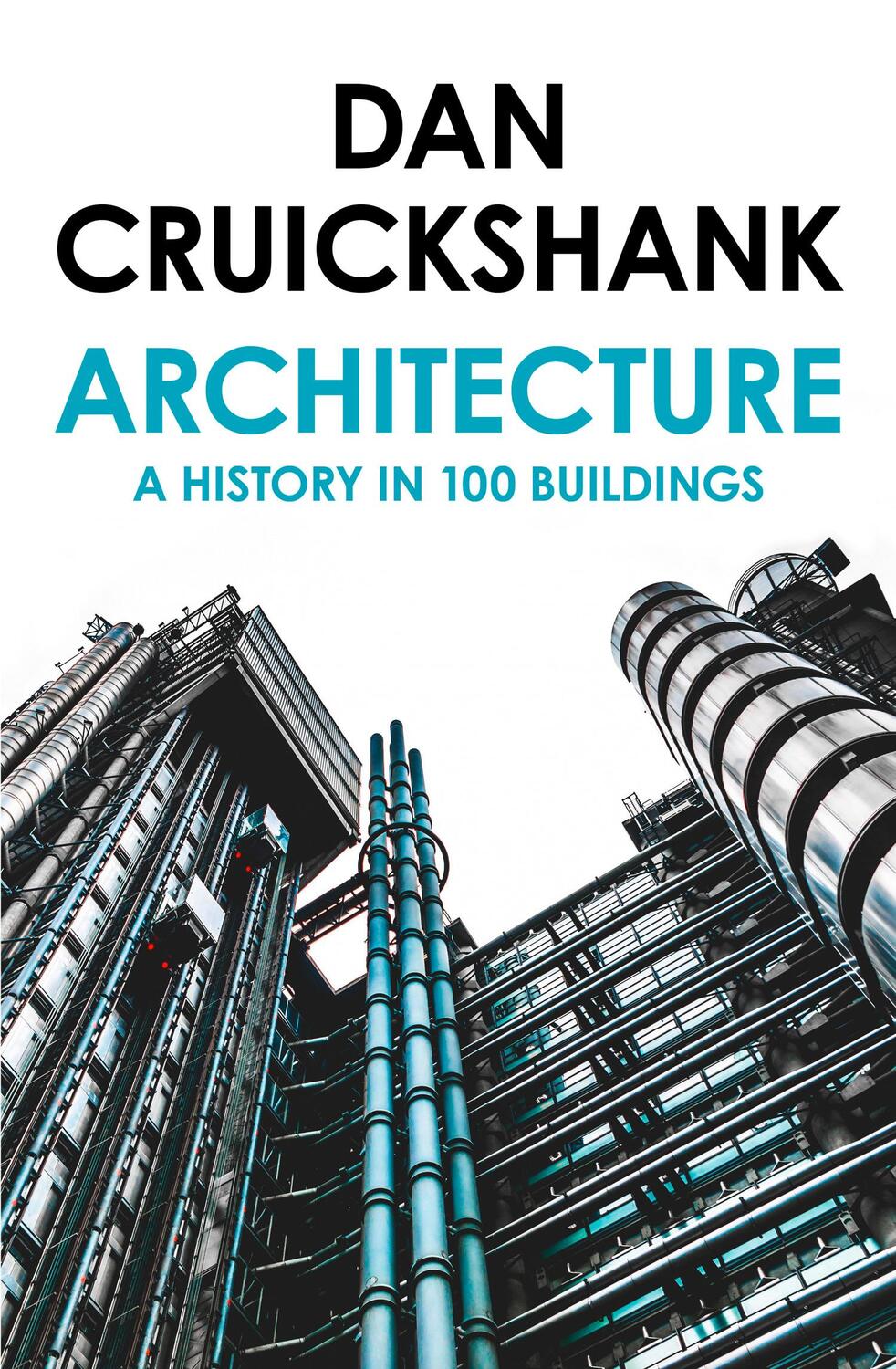 Cover: 9780007581085 | Architecture | A History in 100 Buildings | Dan Cruickshank | Buch