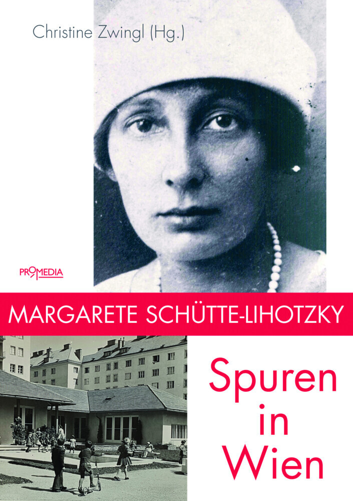 Cover: 9783853714942 | Margarete Schütte-Lihotzky | Spuren in Wien | Ulrike Jenni (u. a.)