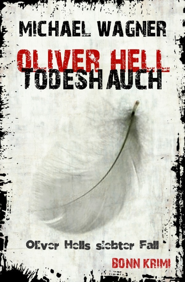 Cover: 9783742702807 | Oliver Hell - Todeshauch | Bonn - Krimi: Oliver Hells siebter Fall