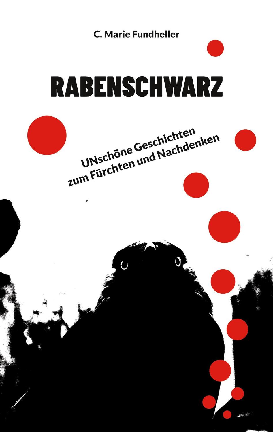 Cover: 9783756840496 | Rabenschwarz | UNschöne Geschichten zum Fürchten und Nachdenken | Buch