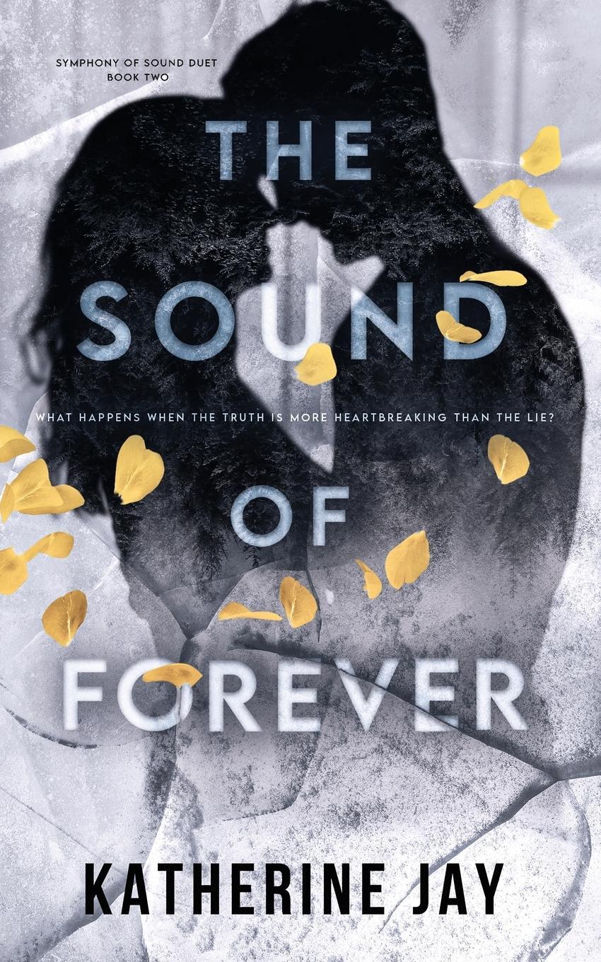 Cover: 9780645824858 | The Sound Of Forever | Symphony Of Sound Duet - Book Two | Jay | Buch