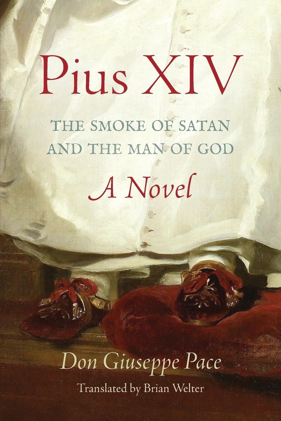 Cover: 9781990685927 | Pius XIV | The Smoke of Satan and the Man of God | Don Giuseppe Pace
