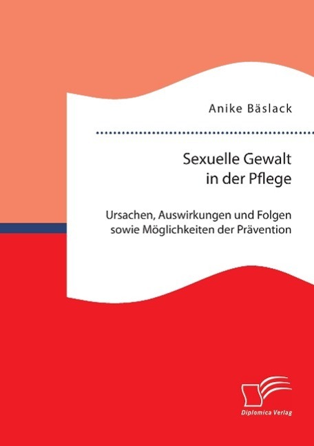 Cover: 9783959346986 | Sexuelle Gewalt in der Pflege | Anike Bäslack | Taschenbuch