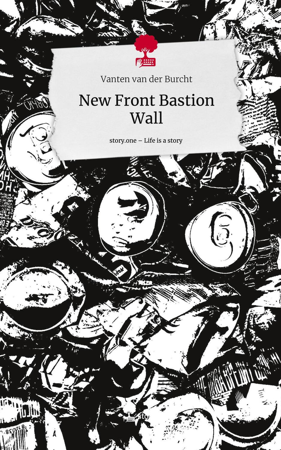 Cover: 9783711522986 | New Front Bastion Wall. Life is a Story - story.one | Burcht | Buch