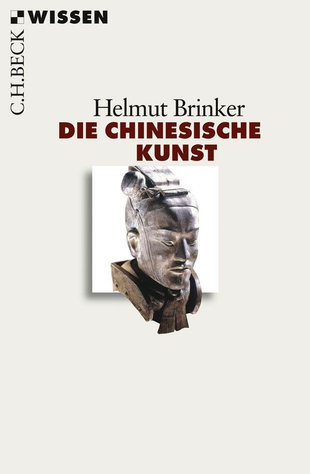 Cover: 9783406592720 | Die chinesische Kunst | Helmut Brinker | Taschenbuch | Beck'sche Reihe