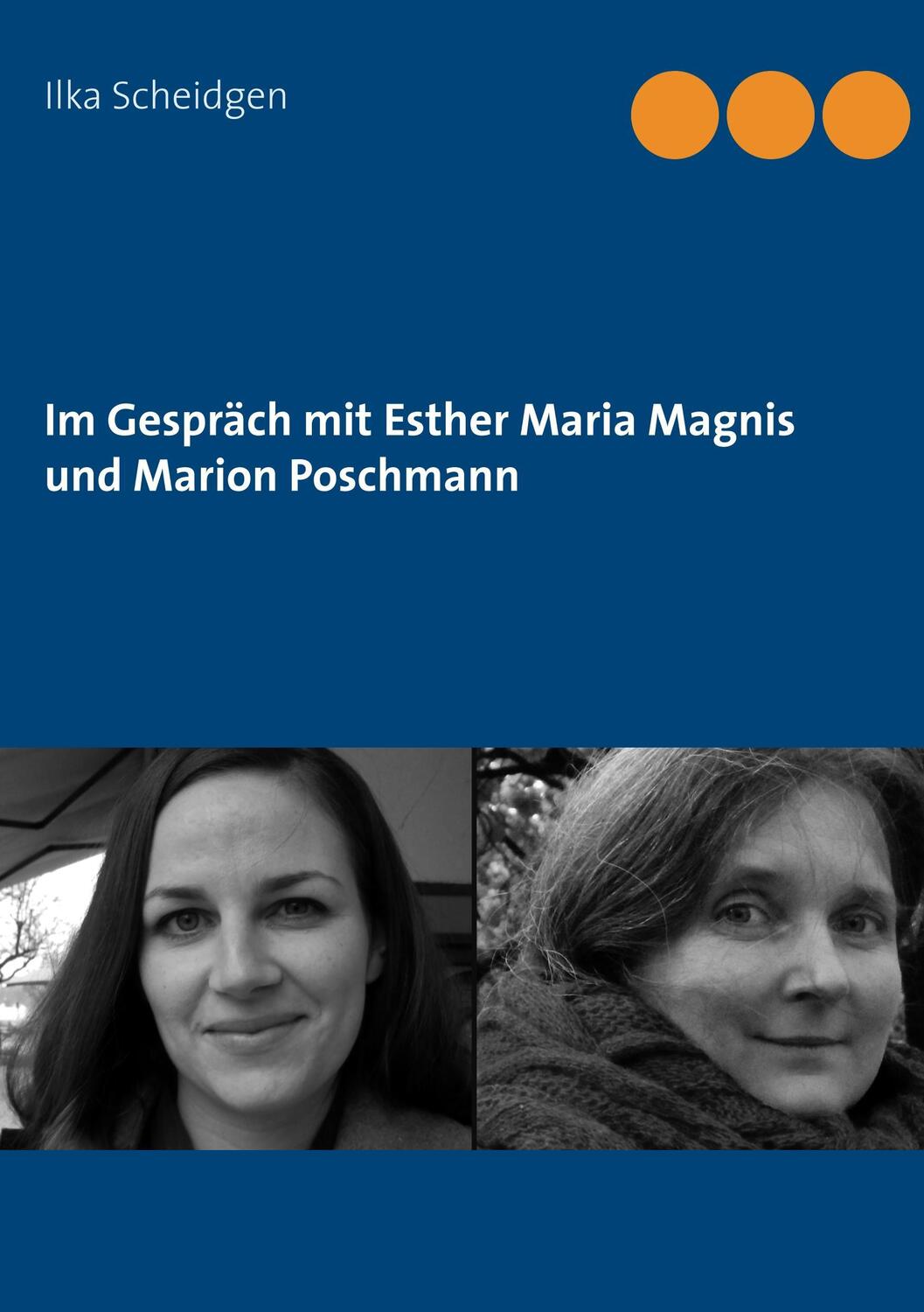 Cover: 9783740733551 | Im Gespräch mit Esther Maria Magnis und Marion Poschmann | Scheidgen