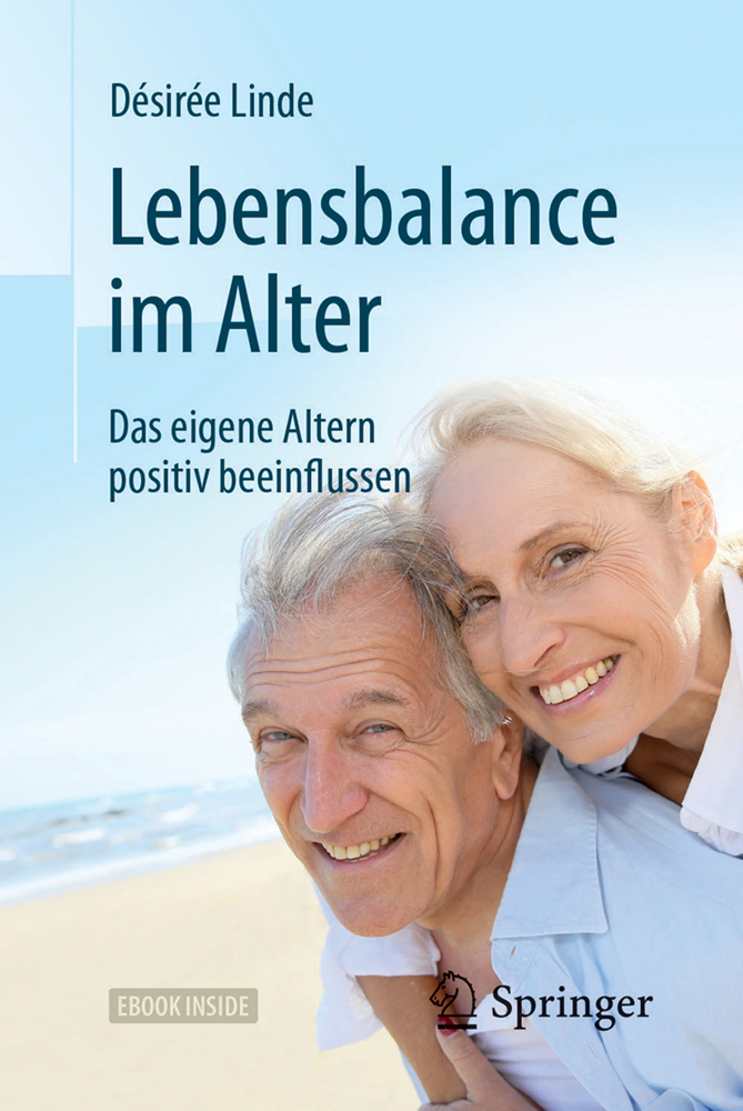 Cover: 9783662557303 | Lebensbalance im Alter, m. 1 Buch, m. 1 E-Book | Désirée Linde | 2017