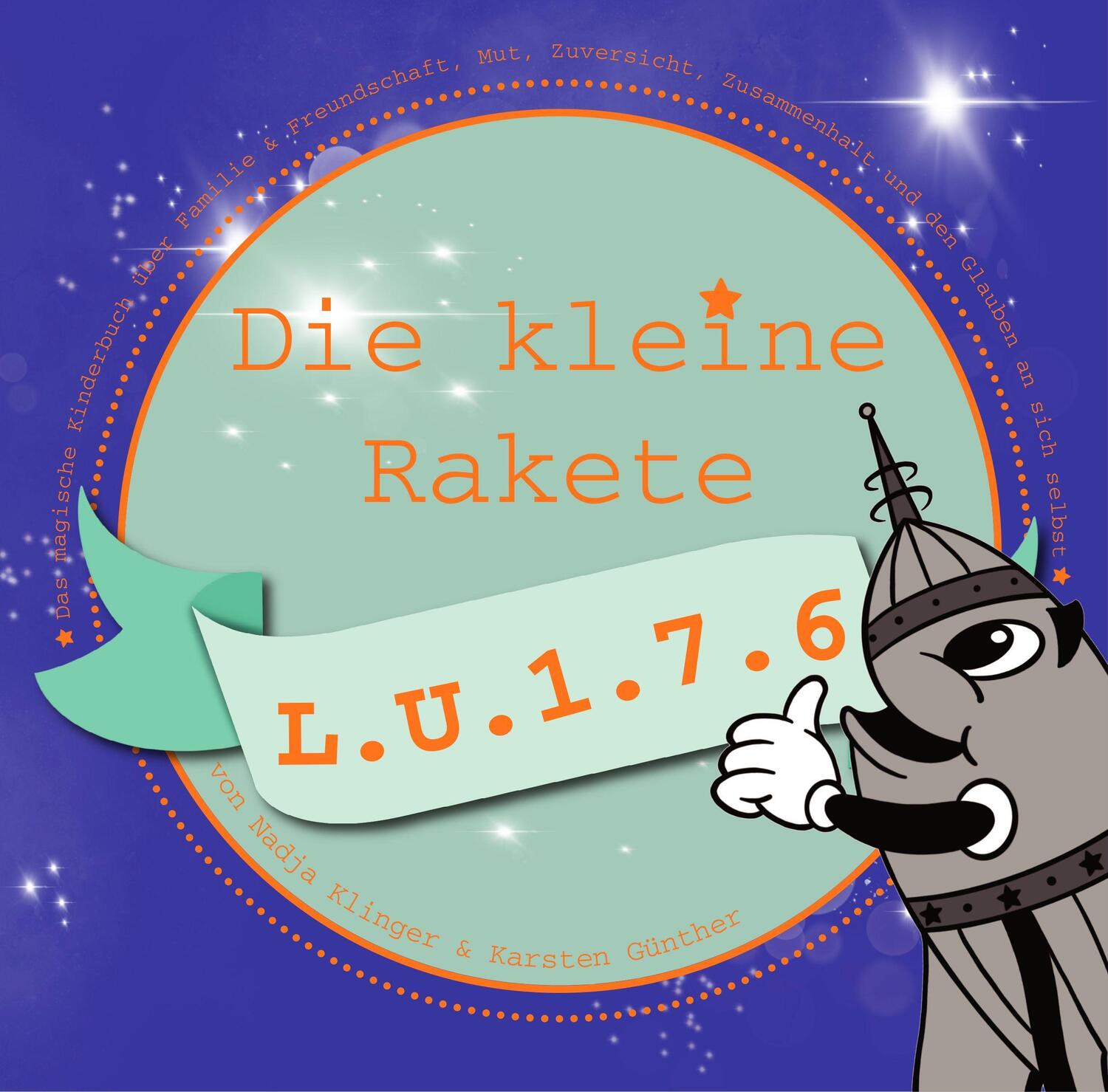 Cover: 9783966984966 | Die kleine Rakete L.U.1.7.6 | Klinger Nadja | Taschenbuch | Deutsch