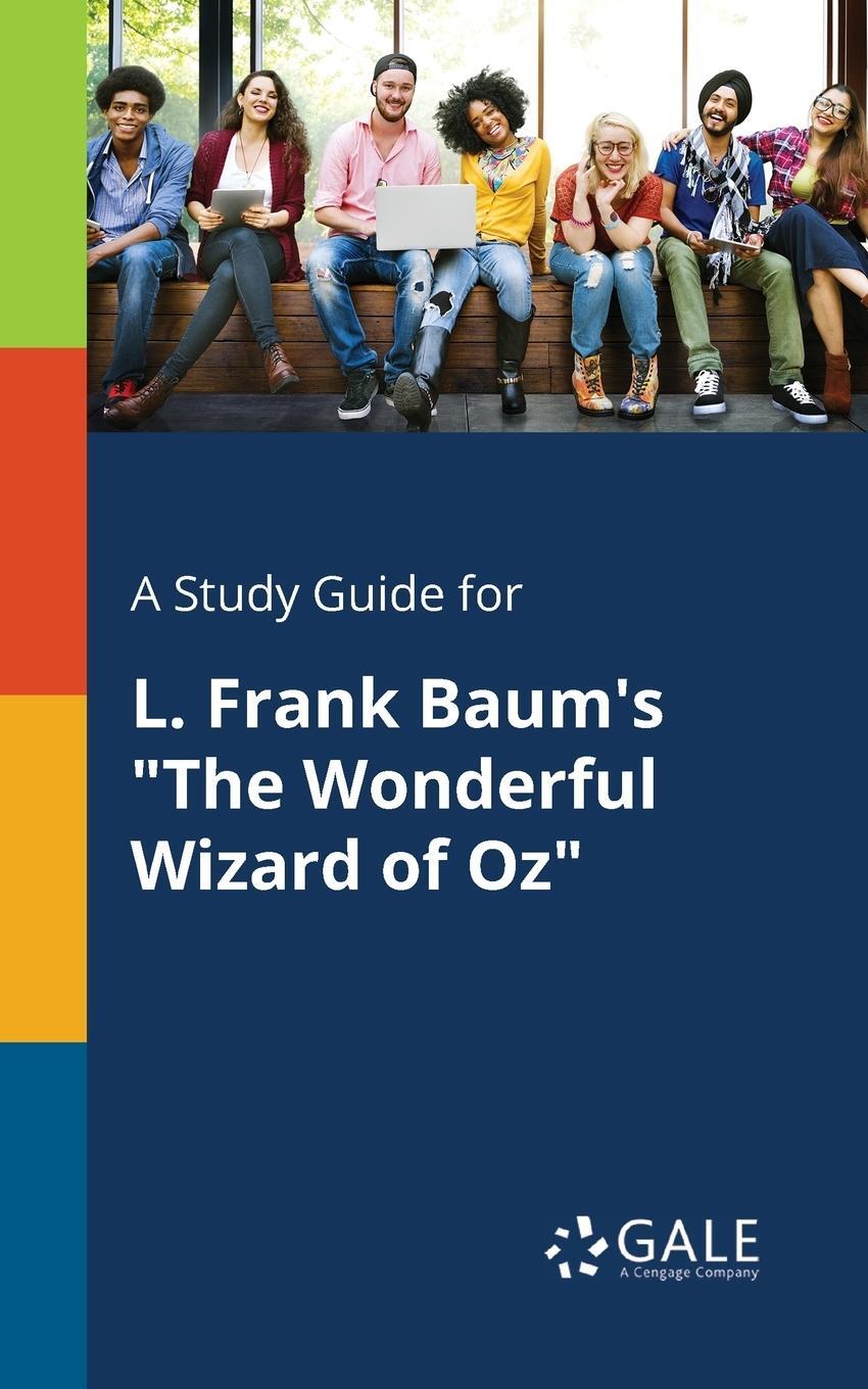 Cover: 9781375394505 | A Study Guide for L. Frank Baum's "The Wonderful Wizard of Oz" | Gale