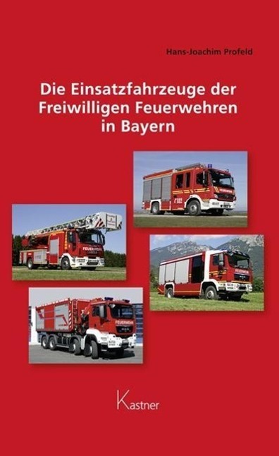 Cover: 9783941951884 | Die Einsatzfahrzeuge der Freiwilligen Feuerwehren in Bayern | Profeld